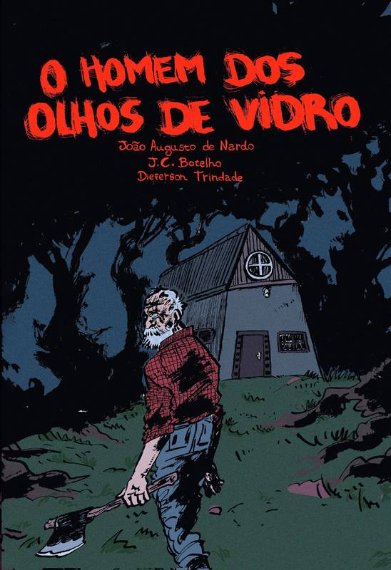 O Homem dos Olhos de Vidro — HQ de terror por J.C. Botelho, João Augusto de Nardo e Dieferson Trindade
